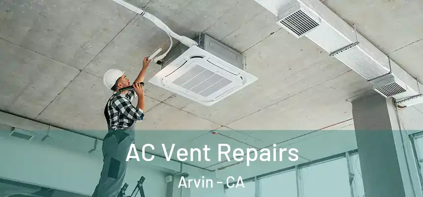  AC Vent Repairs Arvin - CA