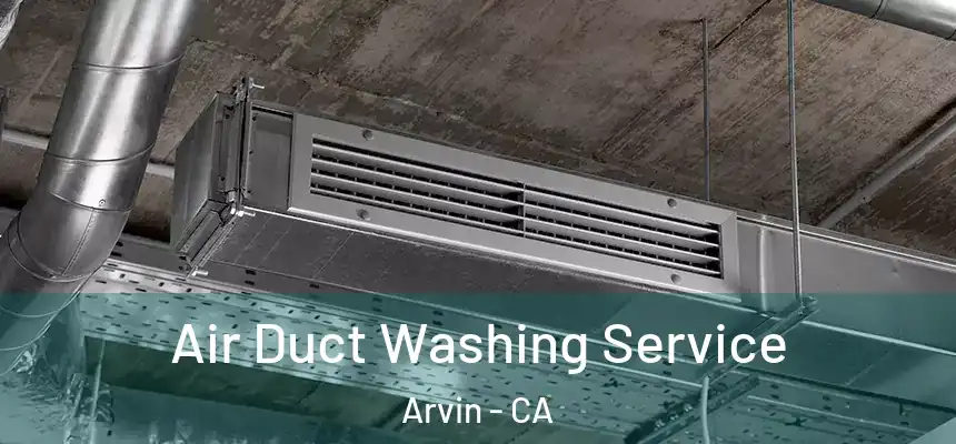  Air Duct Washing Service Arvin - CA