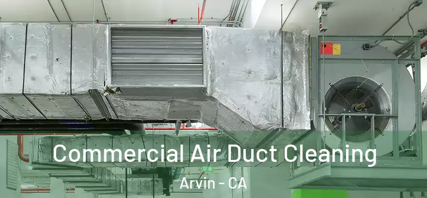  Commercial Air Duct Cleaning Arvin - CA