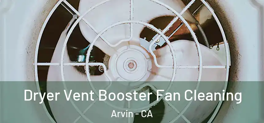 Dryer Vent Booster Fan Cleaning Arvin - CA