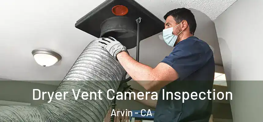  Dryer Vent Camera Inspection Arvin - CA