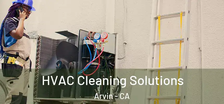  HVAC Cleaning Solutions Arvin - CA