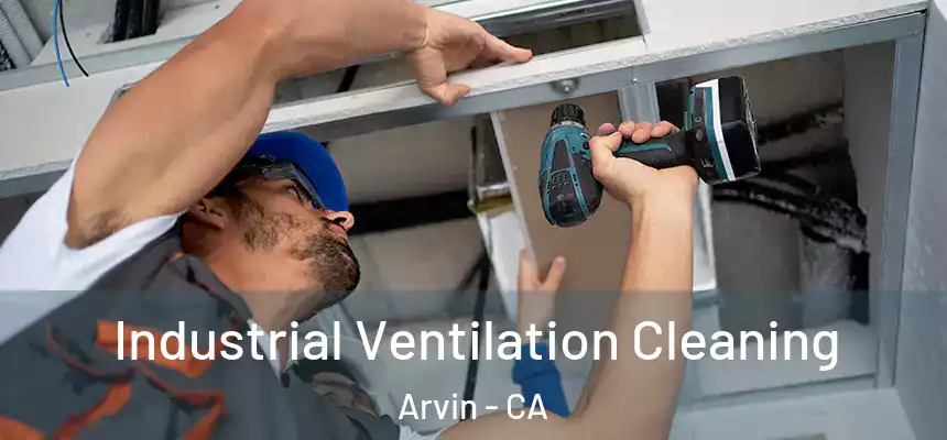  Industrial Ventilation Cleaning Arvin - CA